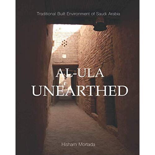 Traditional Built Environment Of Saudi Arabia: Al-Ula Unearthed