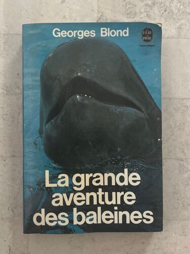 La Grande Aventure Des Baleines, De Georges Blond 