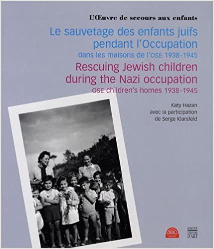 Le Sauvetage Des Enfants Juifs Pendant L'occupation, Dans Les Maisons De L'ose 1938-1945