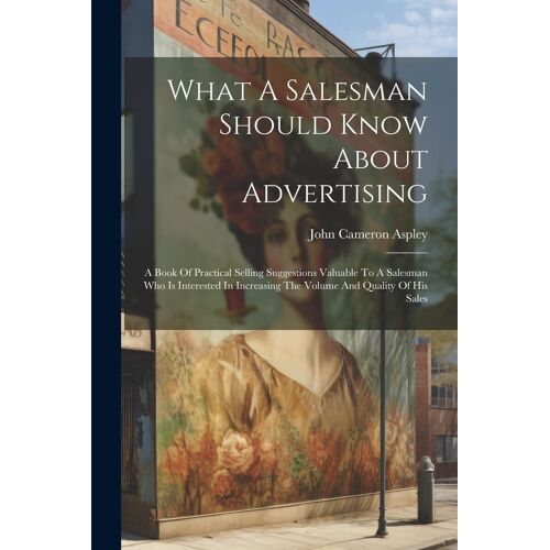 What A Salesman Should Know About Advertising