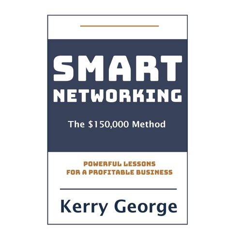 Smart Networking - The $150,000 Method