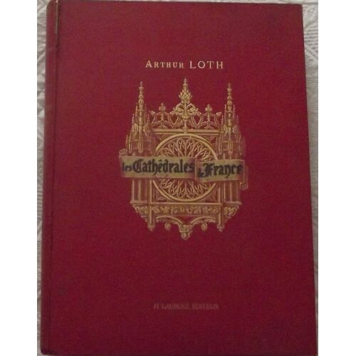 Les Cathedrales De France. 100 Planches Hors Texte