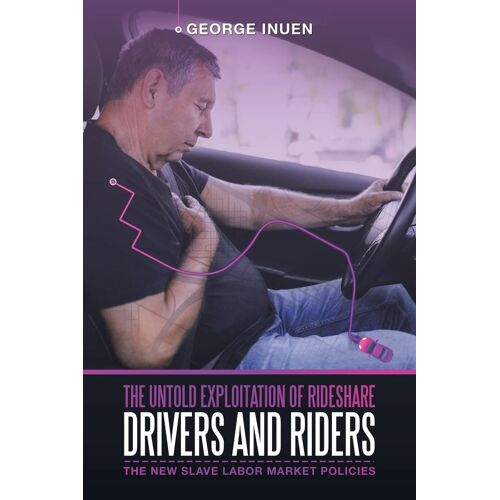 The Untold Exploitation Of Rideshare Drivers And Riders