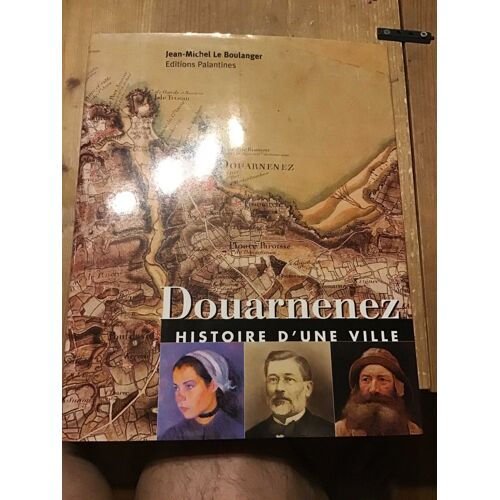 Douarnenez - Histoire D'une Ville