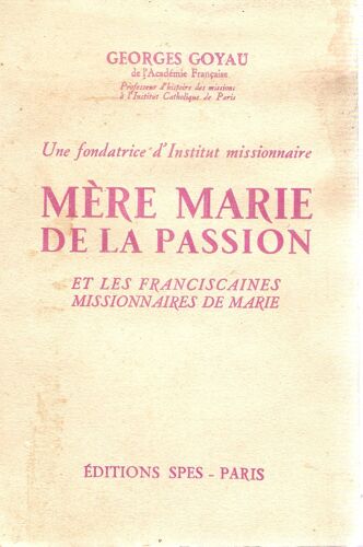 Une Fondatrice D'institut Missionaire Mère Marie De La Passion