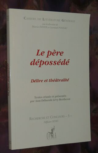 Le Père Dépossédé - Délire Et Théâtralité
