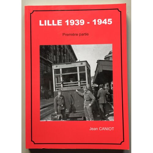 Lille 1939-1945 Première Partie