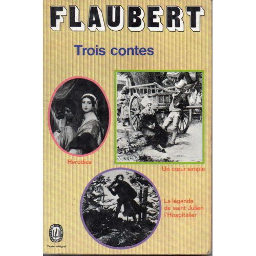 Trois Contes/Hérodias/Un Coeur Simple/La Légende De St Julien L'hospitalier