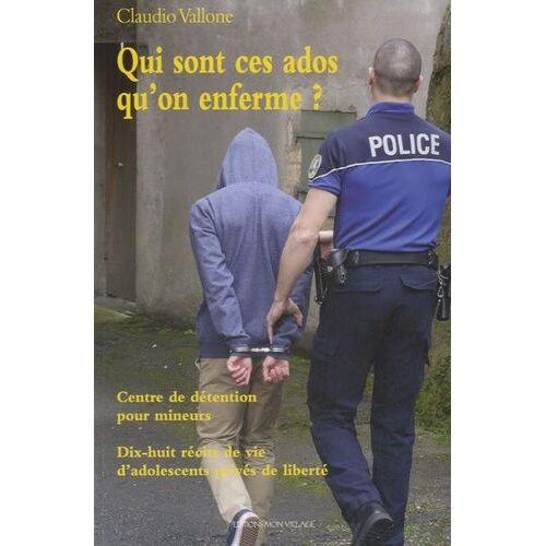Qui Sont Ces Ados Qu'on Enferme?