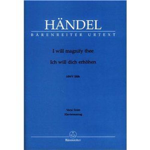 Händel, I Will Magnify Thee - Hwv 250b - Vocal Score / Ich Will Dich Erhöhen - Klavierauszug / Chant Et Piano