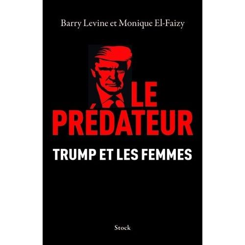 Le Prédateur - Trump Et Les Femmes