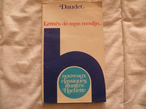 Cède Nouveaux Classiques Illustrés Hachette - Daudet - Lettres De Mon Moulin