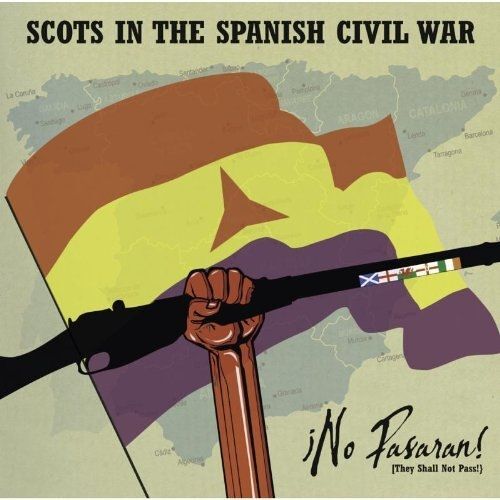 No Passaran! (They Shall Not Pass) Scots In The Sp