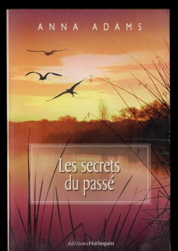 9782280179973 -- Anna Adams: " Les Secrets Du Passe " -- Harlequin - 16/03/2006