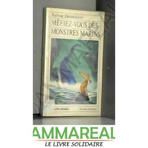 Mefiez-Vous Des Monstres Marins