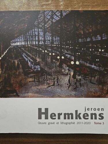 Jeroen Hermkens - Oeuvre Gravé Et Lithographié 2011 - 2020 - Tome 3