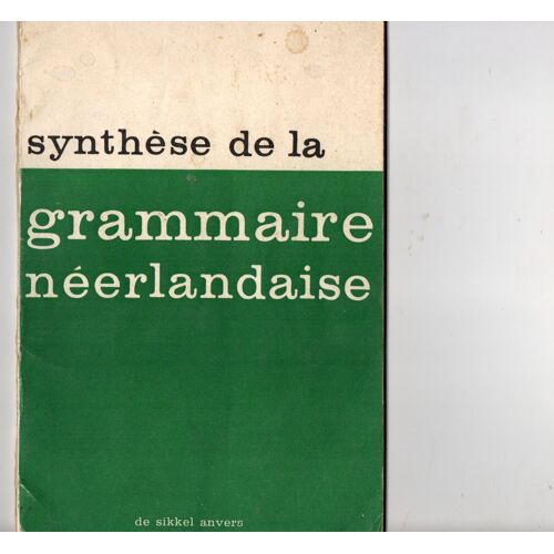 Synthèse De La Grammaire Néerlandaise I. Mauquoi , R Thielemans Édition De Sikkel Anvers 1974