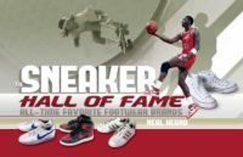 The Sneaker Hall Of Fame: All-Time Favorite Footwear Brands