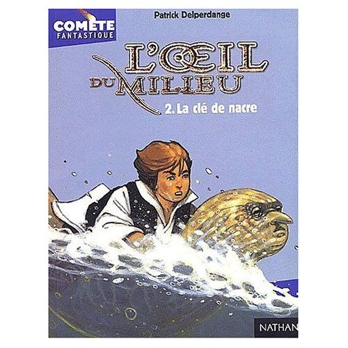 L'oeil Du Milieu, Tome 2: La Clé De Nacre