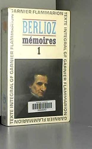 Hector Berlioz. MéMoires Tome 1 - Chronologie Et Introduction Par Pierre Citron
