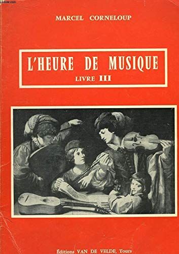 L'Heure De Musique. Livre Iii. Livre De L'ElèVe.