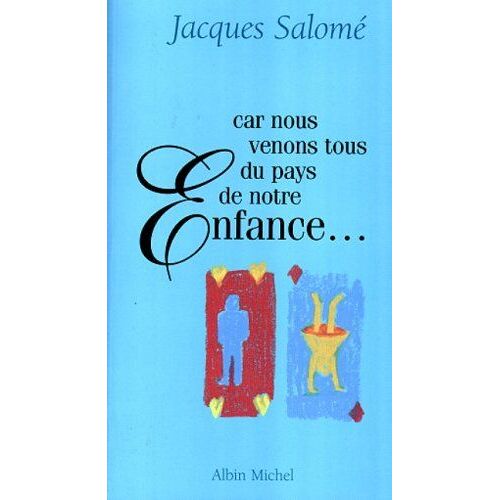 Car Nous Venons Tous Du Pays De Notre Enfance