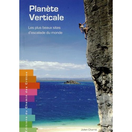 Planète Verticale - Les Plus Beaux Sites D'escalade Du Monde