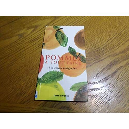 Pommes à Tout Faire - 113 Recettes Originales