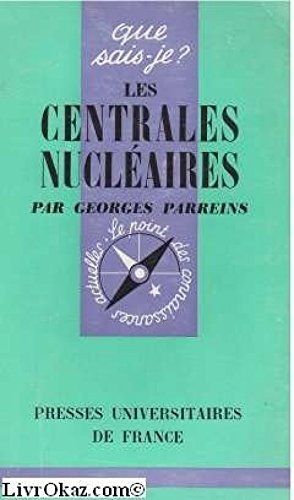 Que Sais - Je ? N° 1037 - Les Centrales NucléAires