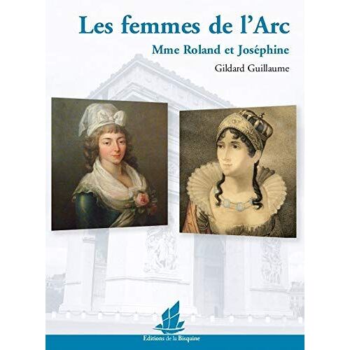 Les Femmes De L&acute;Arc. Mme Roland Et Jos&eacute;Phine