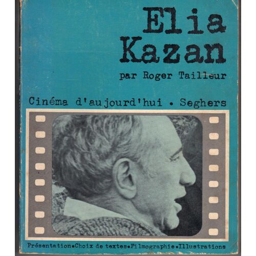 Elia Kazan. Collection - CinéMa D'Aujourd'Hui, N° 36