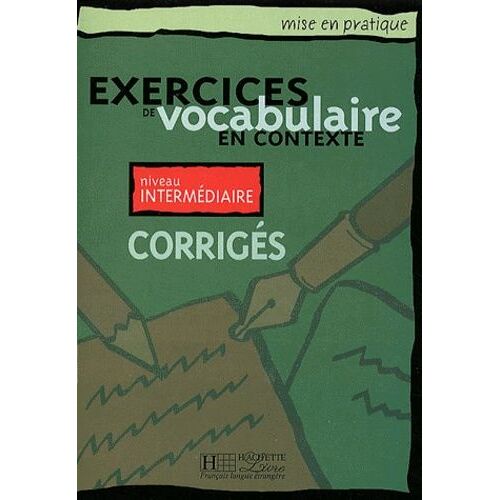 Exercices De Vocabulaire En Contexte - Niveau Intermediaire, Corriges