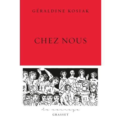 Chez Nous: Collection Le Courage DirigéE Par Charles Dantzig