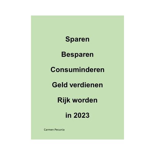 Sparen, Besparen, Consuminderen, Geld Verdienen, Rijk Worden In 2023