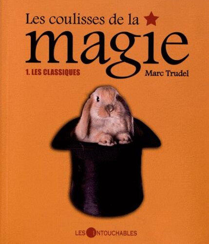 Les Coulisses De La Magie - Tome 1, Les Classiques