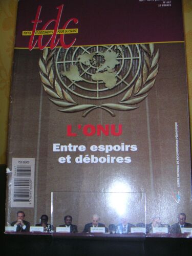 Textes Et Documents Pour La Classe  N° 667 : L'onu Entre Espoirs Et Déboires