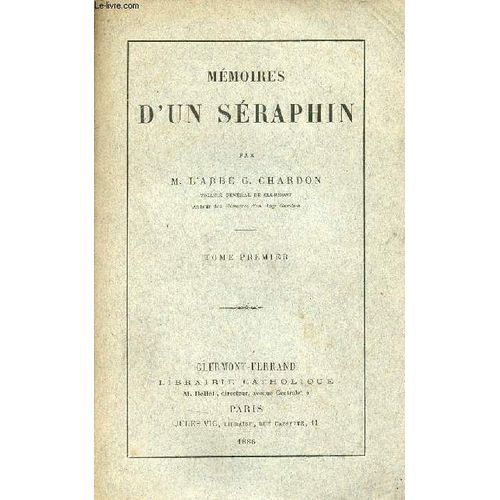Mémoires D Un Séraphin - Tome Premier.
