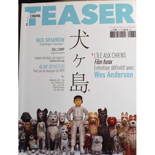 Cinéma Teaser N° 73 _ L'île Aux Chiens : Film Furax : Entretien Définitif Avec Wes Anderson _ Avril 2018
