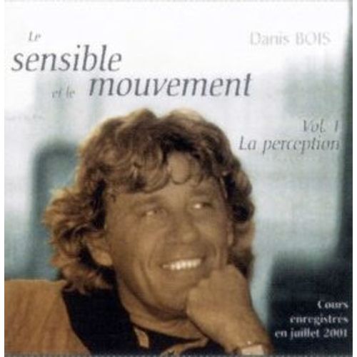 Le Sensible Et Le Mouvement - Volume 1, La Perception, 2 Cd Audio