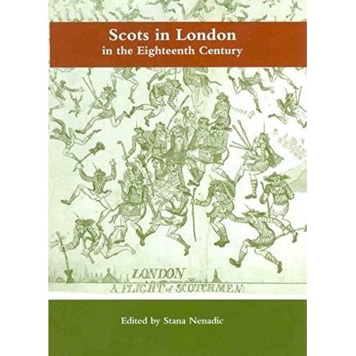 Scots In London The Eighteenth Century (Studies In Eighteenth-Century Scotland)