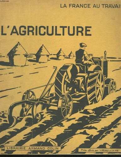 La France Au Travail. L'agriculture. Album Geographique.