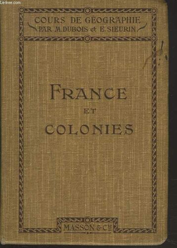 Cours De Geographie. 3e Annee : France Et Colonies.