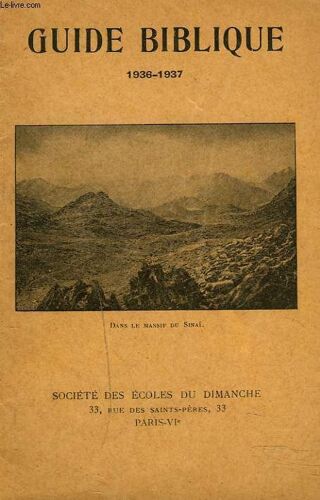 Guide Biblique Pour La Lecture Quotidienne De La Bible Et De L'enseignement Des Ecoles Du Jeudi Et Du Dimanche (Cycle De Trois Ans). 1e Annee 1936-1937. La Revelation Divine Dans L'ancien ...