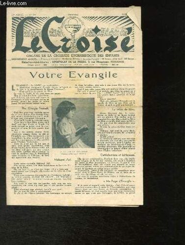 Le Croisé N°255 - 23e Année : Votre Evangile - Le Xiiie Congrès Eucharistique Naztional (Rennes, 2 - 6 Juillet 1947)