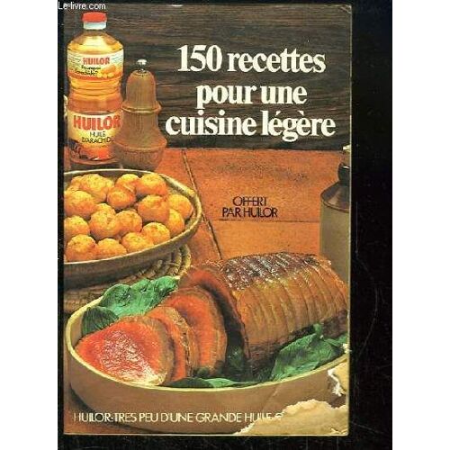 150 Recettes Pour Une Cuisine Légère.