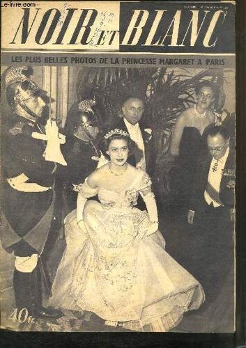 Noir Et Blanc, N°353 - 7e Année : Les Plus Belles Photos De La Princesse Margaret À Paris - La Bombe Atomique Est-Elle Responsable Des Inondations ? - La Douceur Triomphe Du Mangeur D'hommes ...