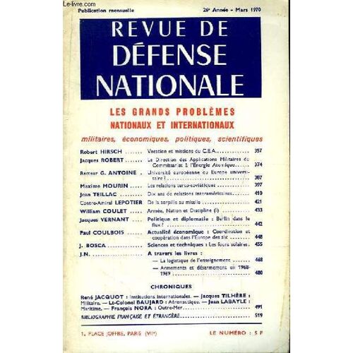 Revue De Défense Nationale, 26ème Année - Mars 1970 : Vocation Et Missions Du C.E.A., Par Hirsch - La Direction Des Applications Militaires Du Commissariat À L'energie Atomique, Par Robert - ...