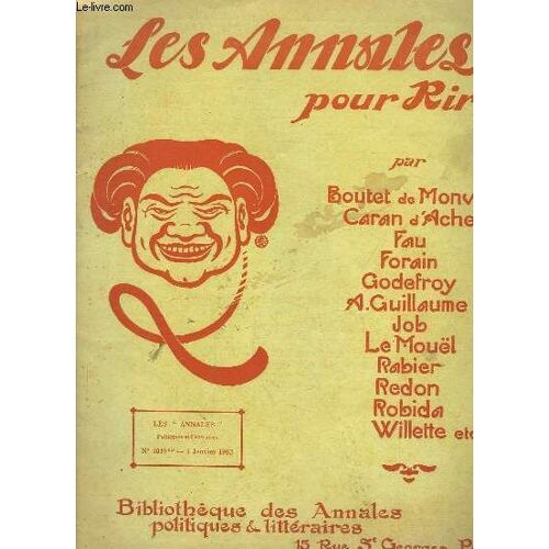 Les Annales Pour Rire, Par Boutet De Monvel, Caran D'ache, Fau, Forain, Godefroy, A. Guillaume, Job, Le Mouël, Rabier, Redon, Robida, Willette ... 36 Histoires Comiques