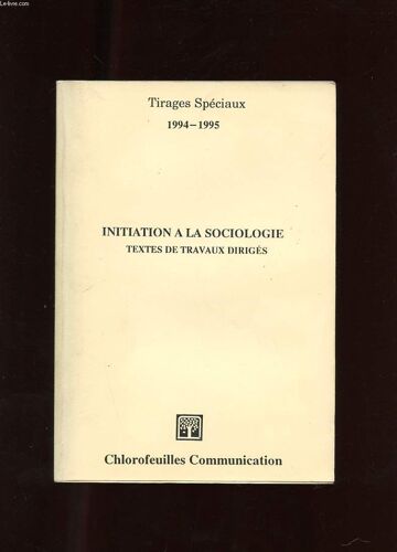 Initiation A La Sociologie. Textes De Travaux Diriges. 1ere Annee De Deug En Sciences Humaines Et Communication
