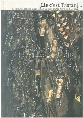 Lis C'est Tristan - Résidence D'artistes Et Exposition Au Lycée Tristan Corbière À Morlaix